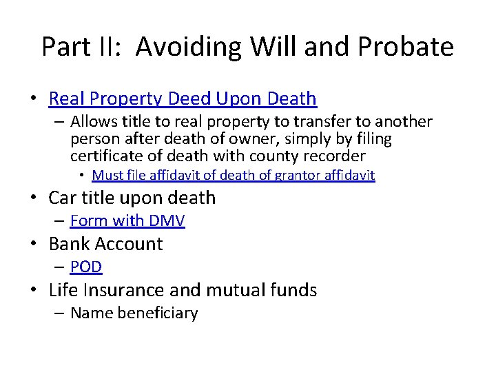 Part II: Avoiding Will and Probate • Real Property Deed Upon Death – Allows Part II: Avoiding Will and Probate • Real Property Deed Upon Death – Allows