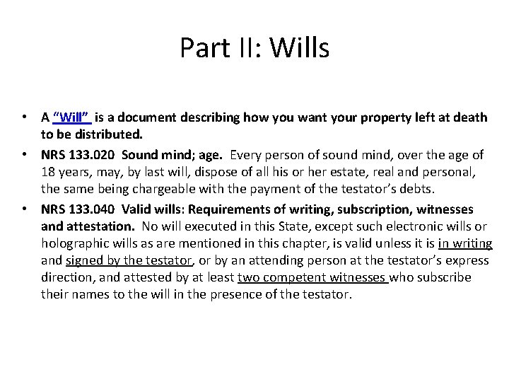 Part II: Wills • A “Will” is a document describing how you want your Part II: Wills • A “Will” is a document describing how you want your