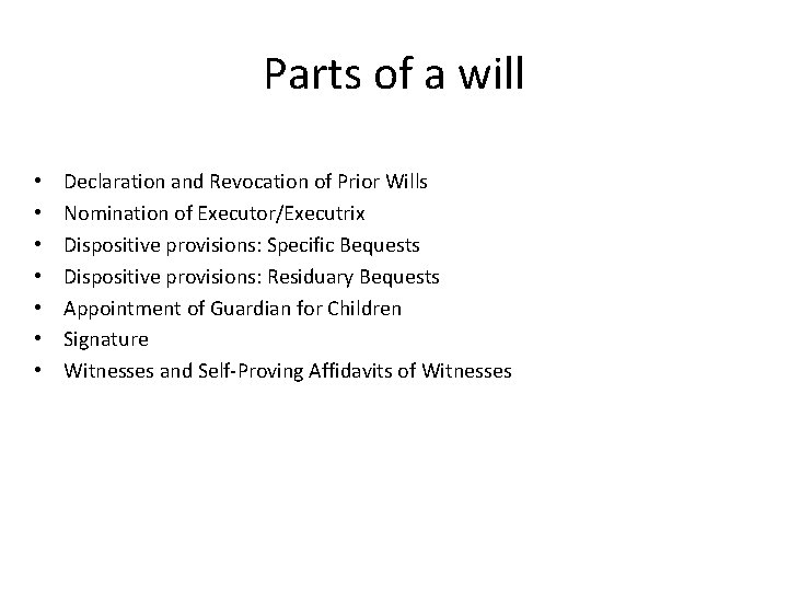 Parts of a will • • Declaration and Revocation of Prior Wills Nomination of Parts of a will • • Declaration and Revocation of Prior Wills Nomination of