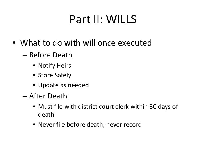 Part II: WILLS • What to do with will once executed – Before Death Part II: WILLS • What to do with will once executed – Before Death