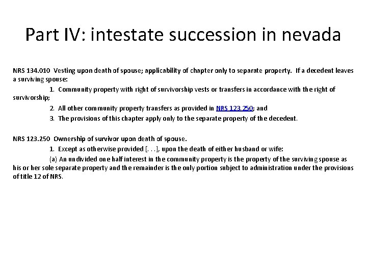Part IV: intestate succession in nevada NRS 134. 010 Vesting upon death of spouse; Part IV: intestate succession in nevada NRS 134. 010 Vesting upon death of spouse;