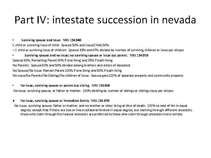 Part IV: intestate succession in nevada • Surviving spouse and issue. NRS 134. 040 Part IV: intestate succession in nevada • Surviving spouse and issue. NRS 134. 040