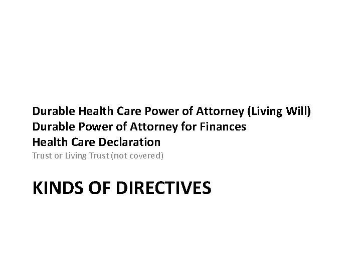 Durable Health Care Power of Attorney (Living Will) Durable Power of Attorney for Finances Durable Health Care Power of Attorney (Living Will) Durable Power of Attorney for Finances