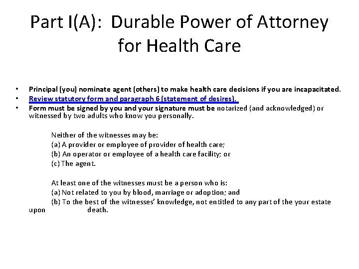 Part I(A): Durable Power of Attorney for Health Care • • • Principal (you) Part I(A): Durable Power of Attorney for Health Care • • • Principal (you)