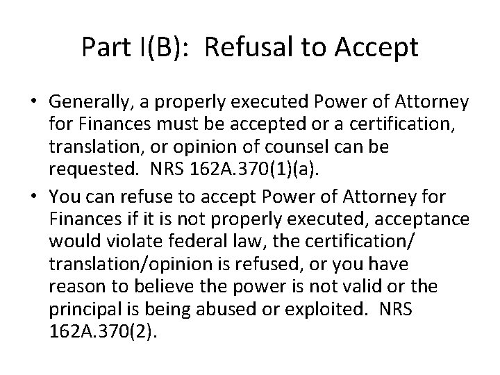 Part I(B): Refusal to Accept • Generally, a properly executed Power of Attorney for Part I(B): Refusal to Accept • Generally, a properly executed Power of Attorney for