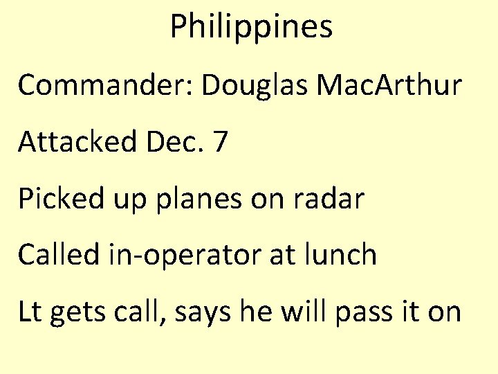 Philippines Commander: Douglas Mac. Arthur Attacked Dec. 7 Picked up planes on radar Called