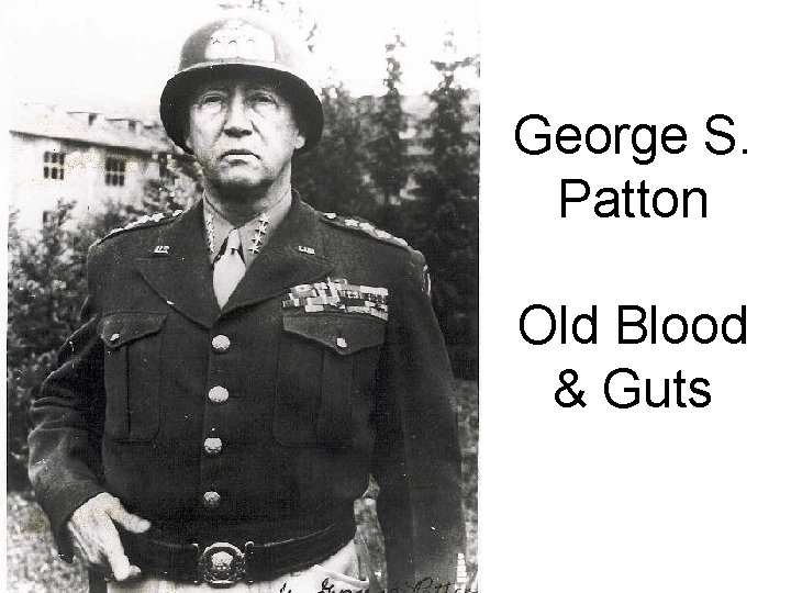 George S. Patton Old Blood & Guts 