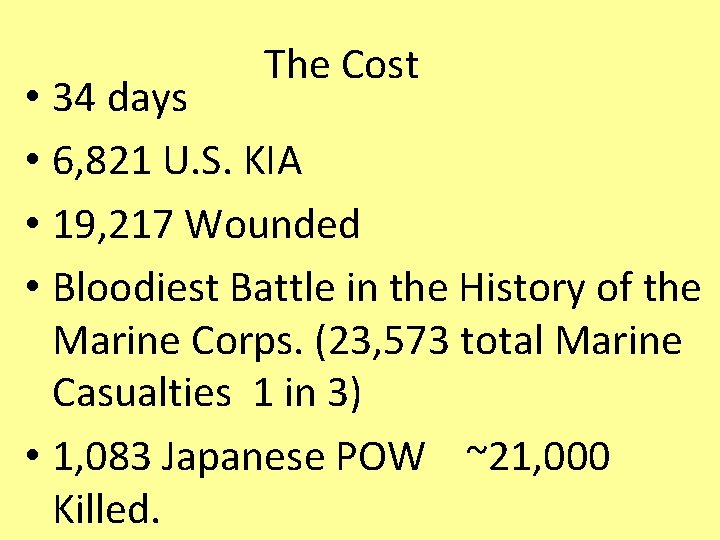 The Cost • 34 days • 6, 821 U. S. KIA • 19, 217