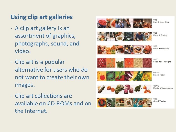 Using clip art galleries - A clip art gallery is an assortment of graphics,