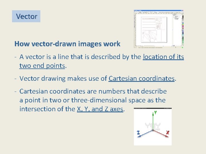  Vector How vector-drawn images work - A vector is a line that is