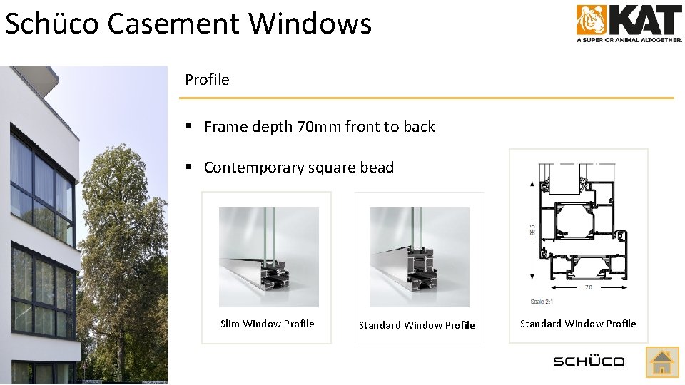 Schüco Casement Windows Profile § Frame depth 70 mm front to back § Contemporary