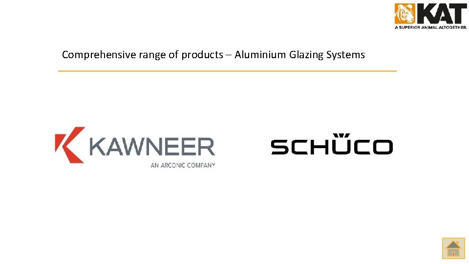 Comprehensive range of products – Aluminium Glazing Systems 