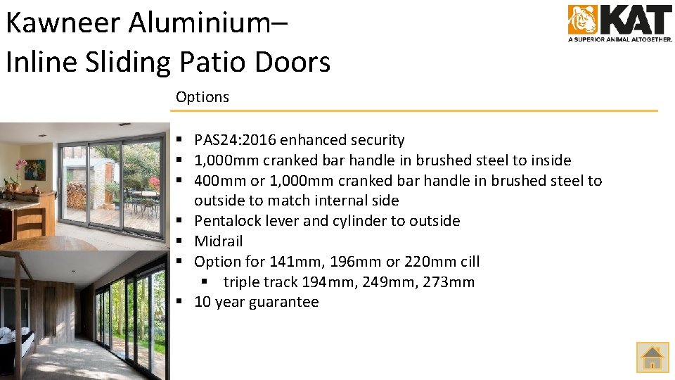Kawneer Aluminium– Inline Sliding Patio Doors Options § PAS 24: 2016 enhanced security §