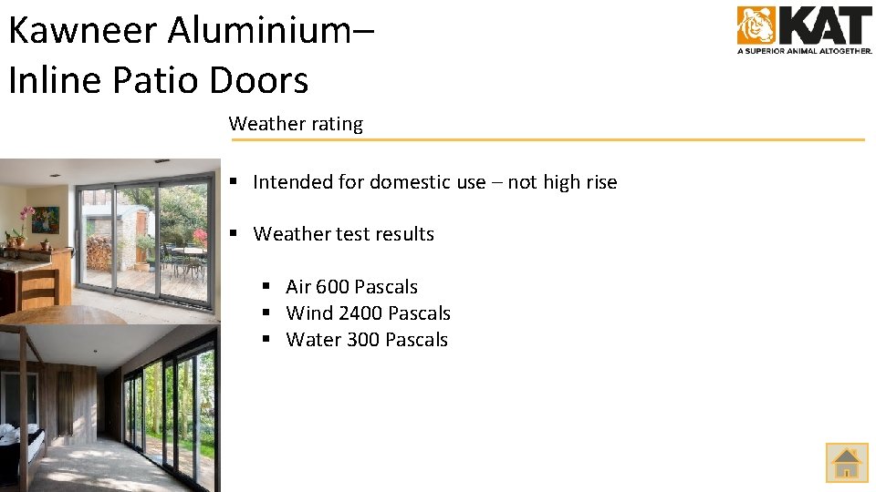 Kawneer Aluminium– Inline Patio Doors Weather rating § Intended for domestic use – not