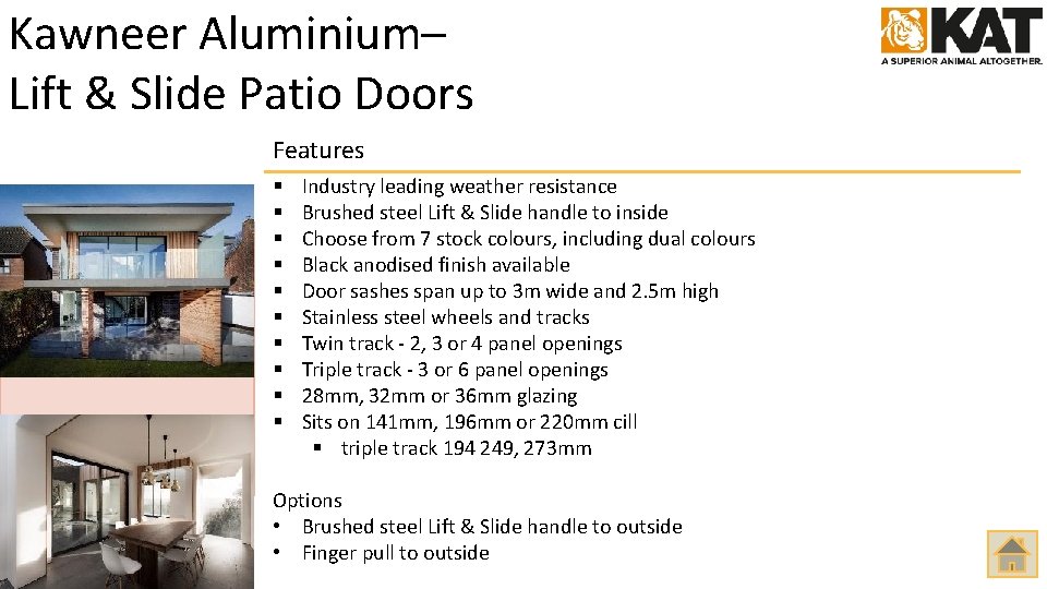Kawneer Aluminium– Lift & Slide Patio Doors Features § § § § § Industry