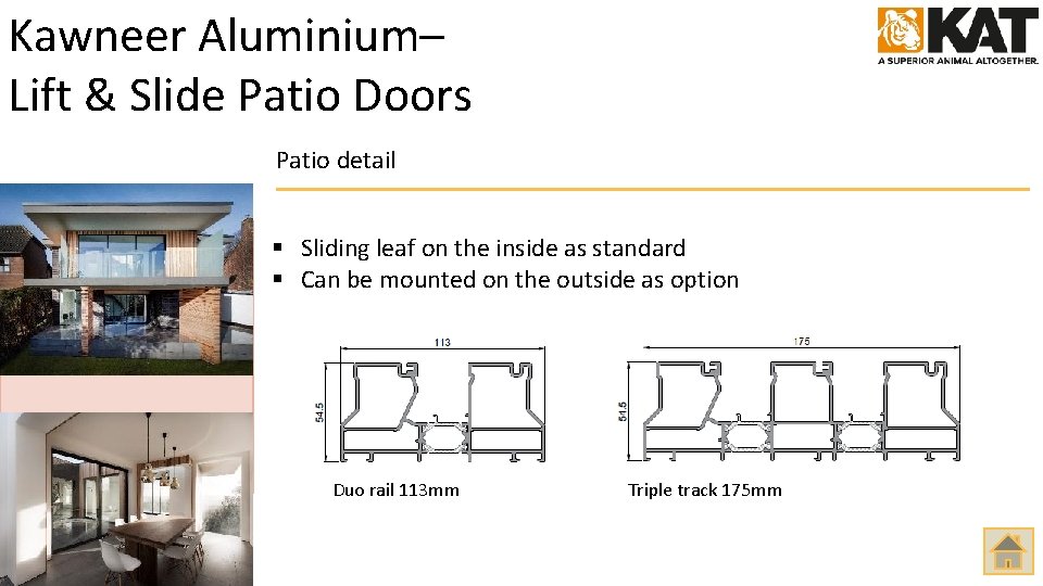 Kawneer Aluminium– Lift & Slide Patio Doors Patio detail § Sliding leaf on the