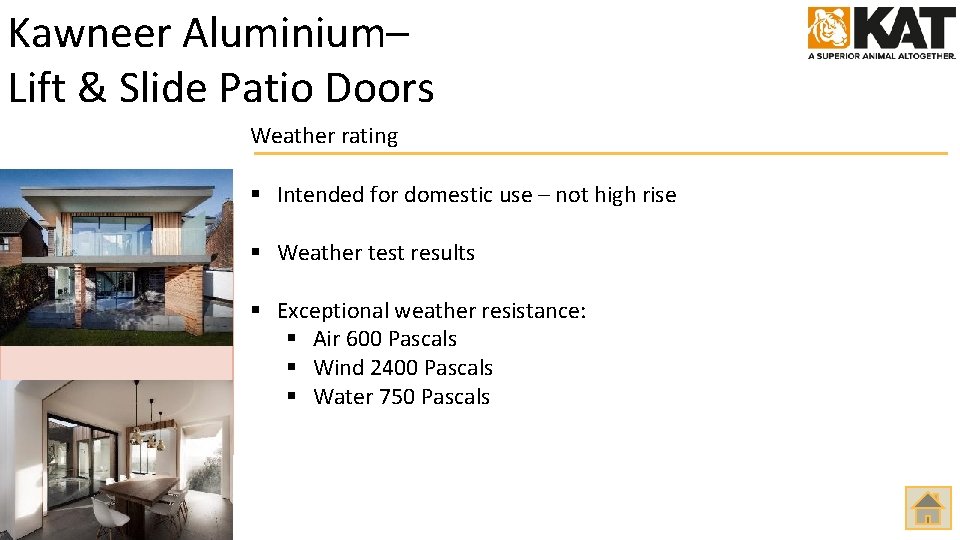 Kawneer Aluminium– Lift & Slide Patio Doors Weather rating § Intended for domestic use