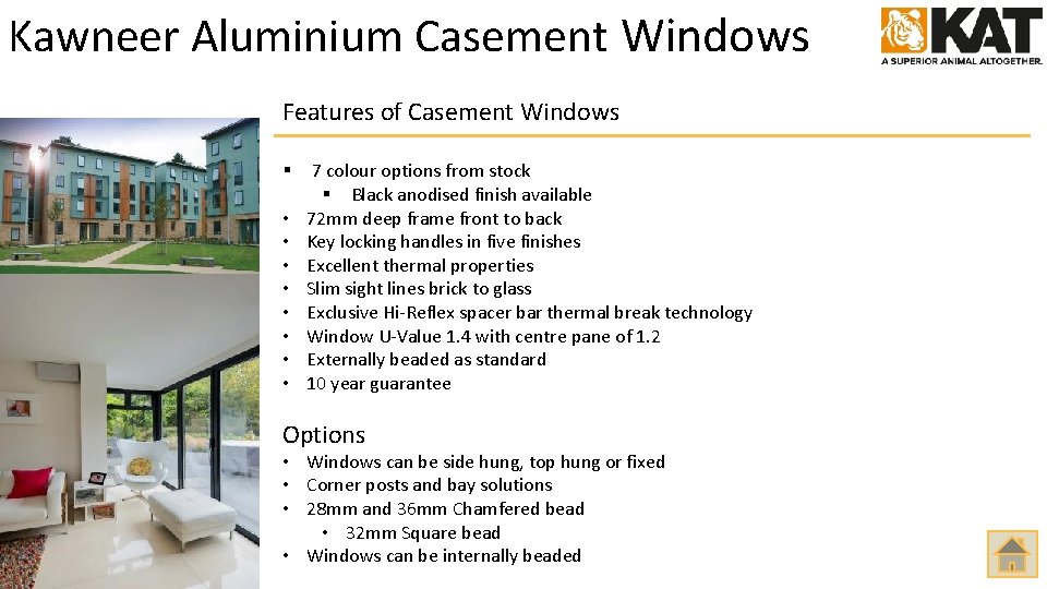 Kawneer Aluminium Casement Windows Features of Casement Windows § • • 7 colour options