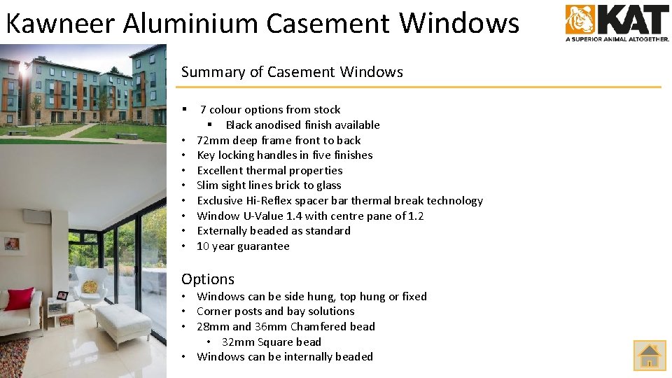 Kawneer Aluminium Casement Windows Summary of Casement Windows § • • 7 colour options