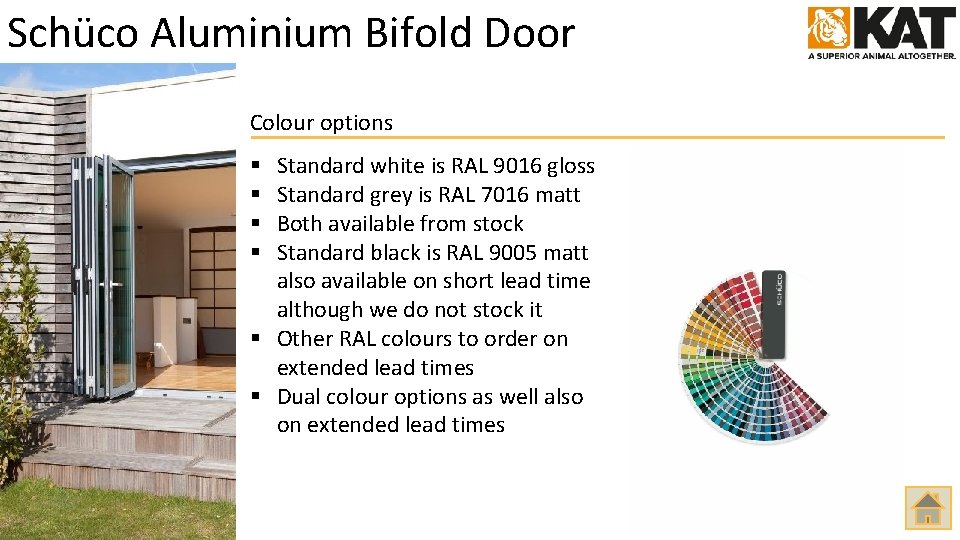 Schüco Aluminium Bifold Door Colour options Standard white is RAL 9016 gloss Standard grey