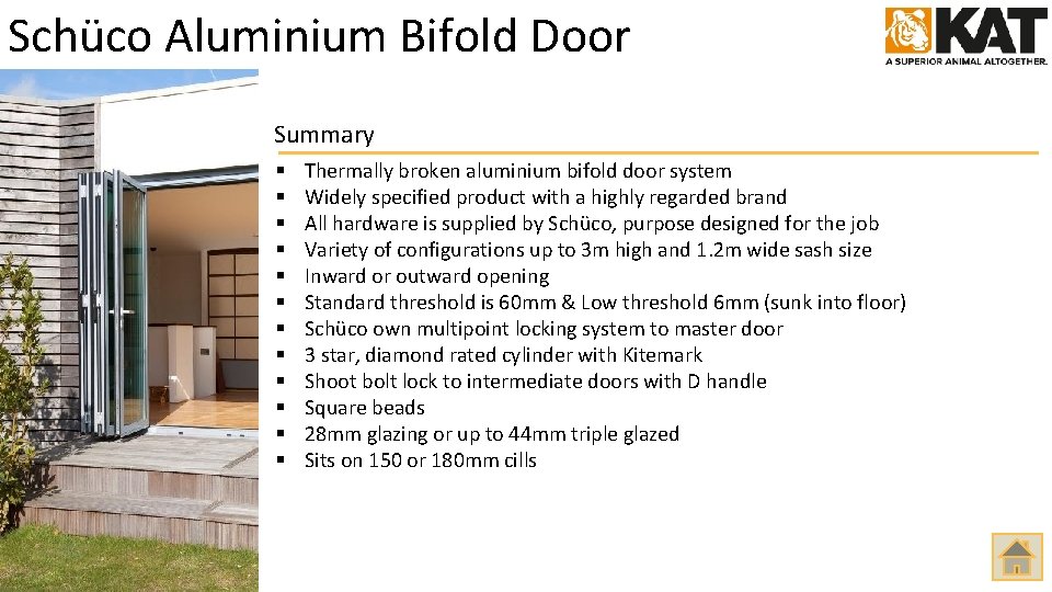 Schüco Aluminium Bifold Door Summary § § § Thermally broken aluminium bifold door system