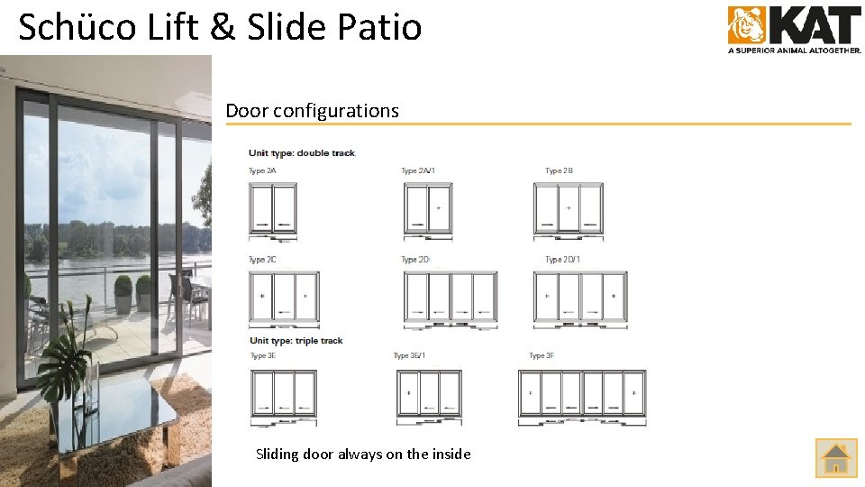 Schüco Lift & Slide Patio Door configurations Sliding door always on the inside 