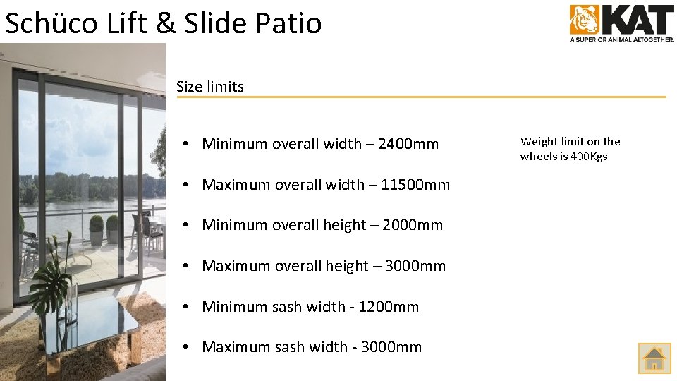 Schüco Lift & Slide Patio Size limits • Minimum overall width – 2400 mm