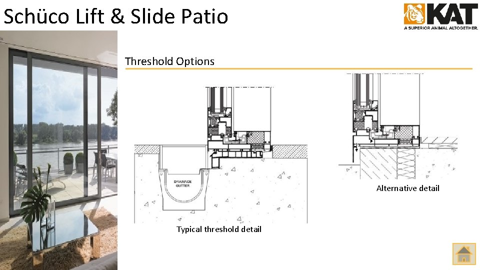 Schüco Lift & Slide Patio Threshold Options Alternative detail Typical threshold detail 