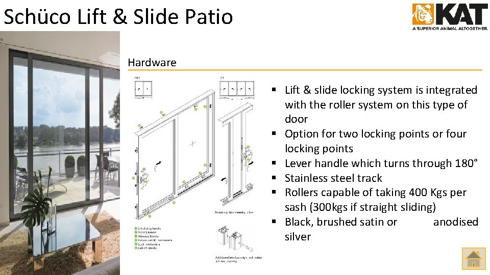 Schüco Lift & Slide Patio Hardware § Lift & slide locking system is integrated