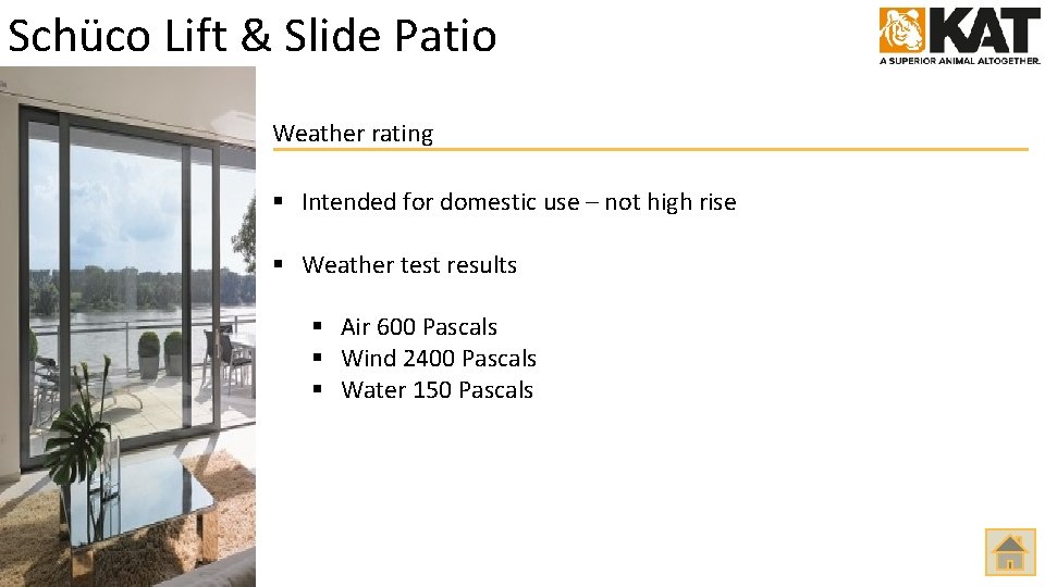 Schüco Lift & Slide Patio Weather rating § Intended for domestic use – not