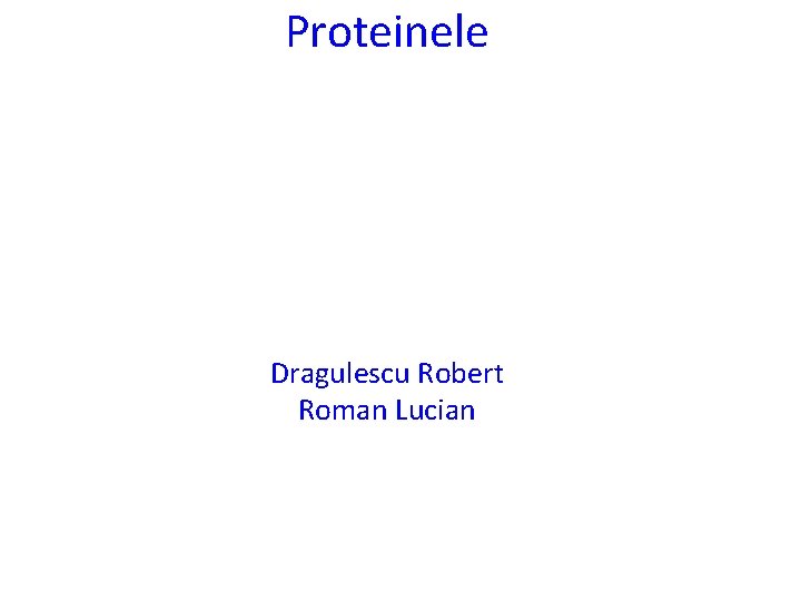 Proteinele Dragulescu Robert Roman Lucian 