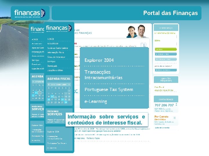 Portal das Finanças Informação sobre serviços e conteúdos de interesse fiscal. Portal das Finanças Informação sobre serviços e conteúdos de interesse fiscal.
