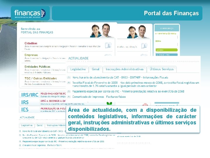 Portal das Finanças Área de actualidade, com a disponibilização de conteúdos legislativos, informações de Portal das Finanças Área de actualidade, com a disponibilização de conteúdos legislativos, informações de