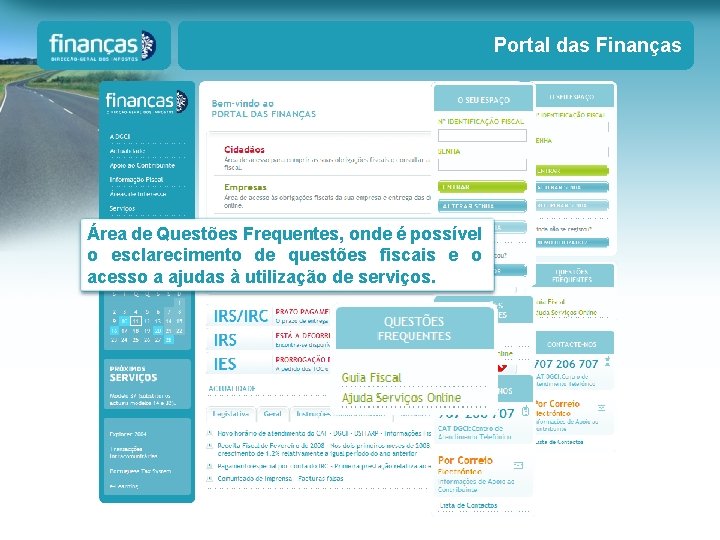 Portal das Finanças Área de Questões Frequentes, onde é possível o esclarecimento de questões Portal das Finanças Área de Questões Frequentes, onde é possível o esclarecimento de questões