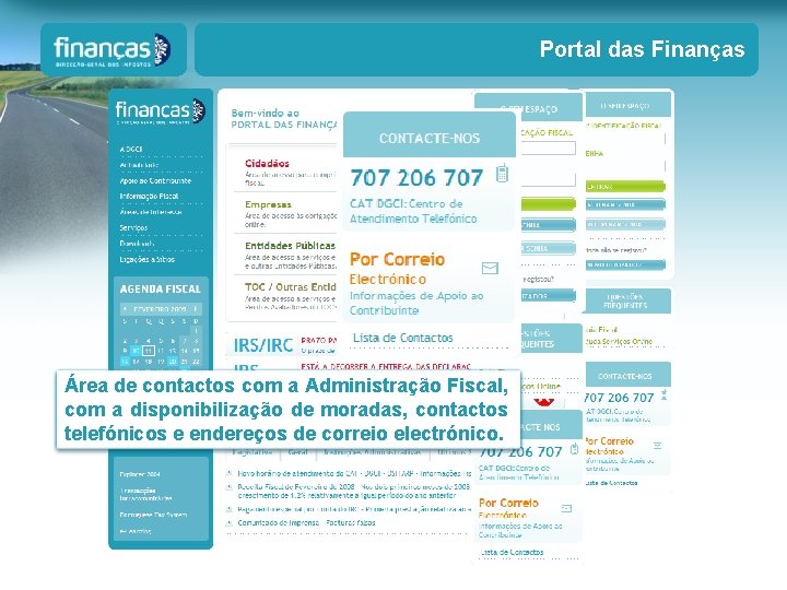 Portal das Finanças Área de contactos com a Administração Fiscal, com a disponibilização de Portal das Finanças Área de contactos com a Administração Fiscal, com a disponibilização de