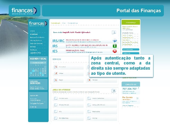 Portal das Finanças Após autenticação tanto a zona central, como a da direita são Portal das Finanças Após autenticação tanto a zona central, como a da direita são