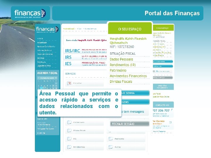 Portal das Finanças Área Pessoal que permite o acesso rápido a serviços e dados Portal das Finanças Área Pessoal que permite o acesso rápido a serviços e dados