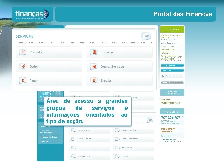 Portal das Finanças Área de acesso a grandes grupos de serviços e informações orientados Portal das Finanças Área de acesso a grandes grupos de serviços e informações orientados