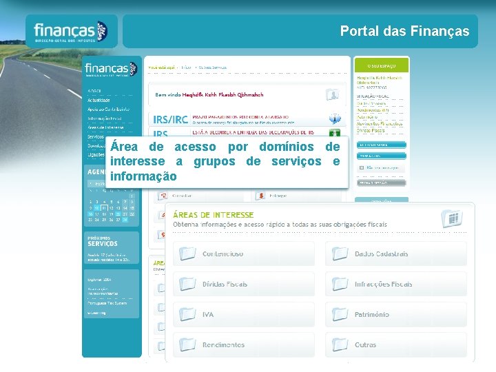 Portal das Finanças Área de acesso por domínios de interesse a grupos de serviços Portal das Finanças Área de acesso por domínios de interesse a grupos de serviços
