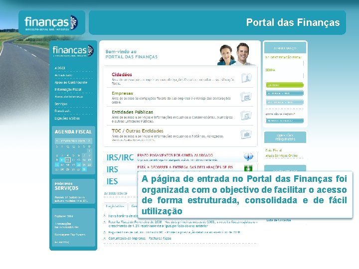 Portal das Finanças A página de entrada no Portal das Finanças foi organizada com Portal das Finanças A página de entrada no Portal das Finanças foi organizada com
