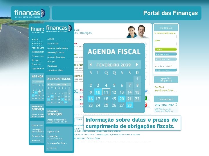Portal das Finanças Informação sobre datas e prazos de cumprimento de obrigações fiscais. Portal das Finanças Informação sobre datas e prazos de cumprimento de obrigações fiscais.