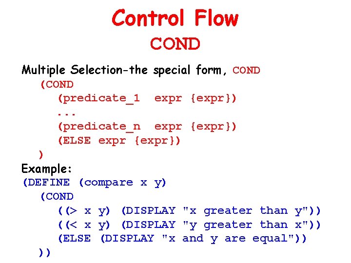 Control Flow COND Multiple Selection-the special form, COND (predicate_1 expr {expr}). . . (predicate_n