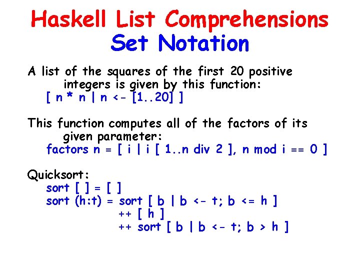 Haskell List Comprehensions Set Notation A list of the squares of the first 20