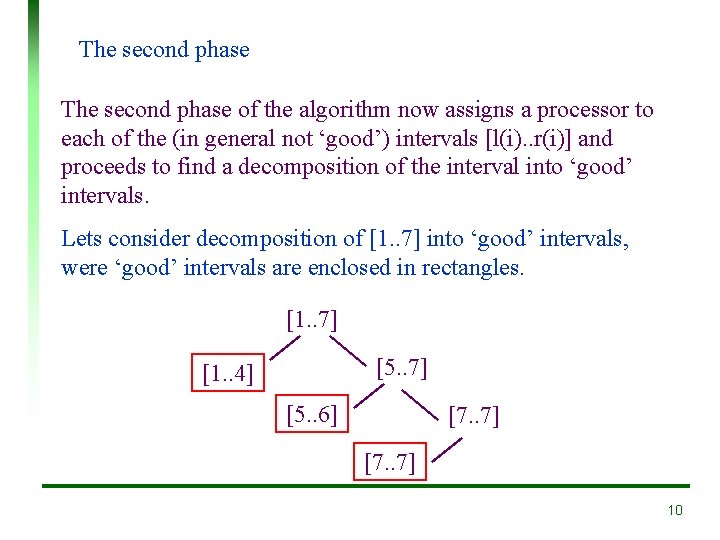 The second phase of the algorithm now assigns a processor to each of the