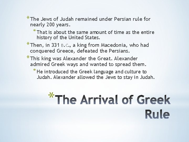 * The Jews of Judah remained under Persian rule for nearly 200 years. *