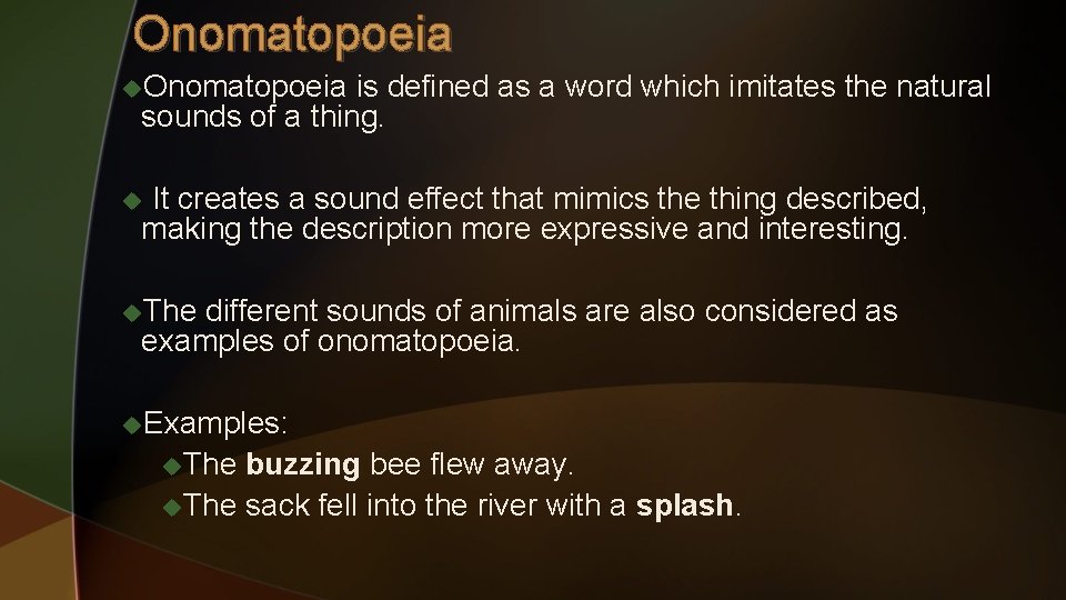 Onomatopoeia u. Onomatopoeia is defined as a word which imitates the natural sounds of