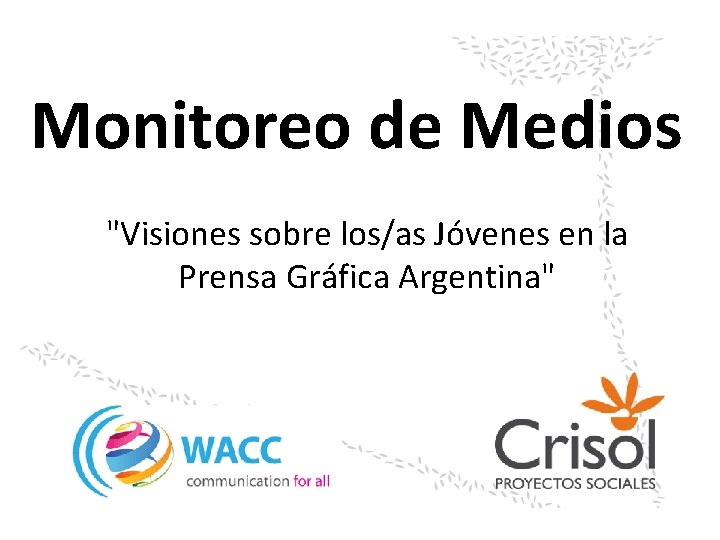 Monitoreo de Medios "Visiones sobre los/as Jóvenes en la Prensa Gráfica Argentina" 