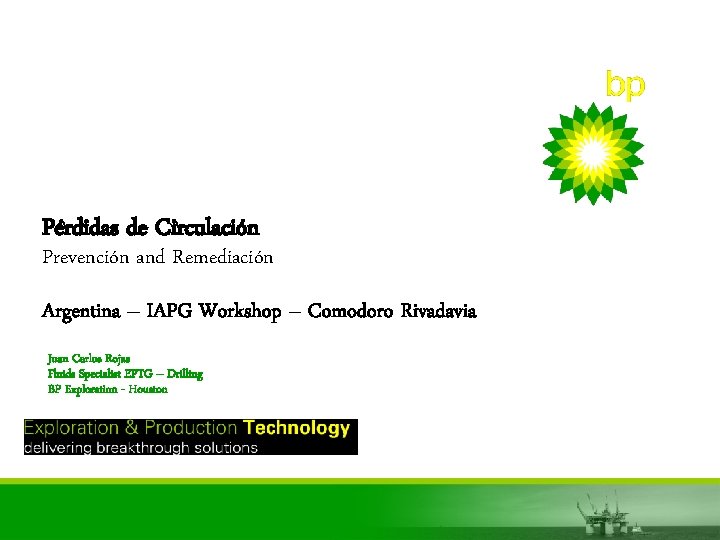 Pérdidas de Circulación Prevención and Remediación Argentina – IAPG Workshop – Comodoro Rivadavia Juan