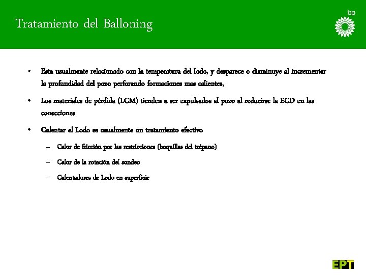 Tratamiento del Balloning • Esta usualmente relacionado con la temperatura del lodo, y desparece