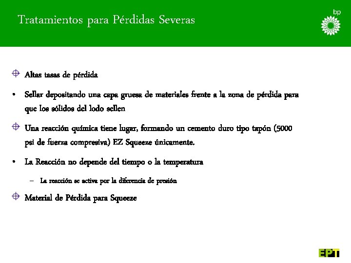 Tratamientos para Pérdidas Severas Altas tasas de pérdida • Sellar depositando una capa gruesa